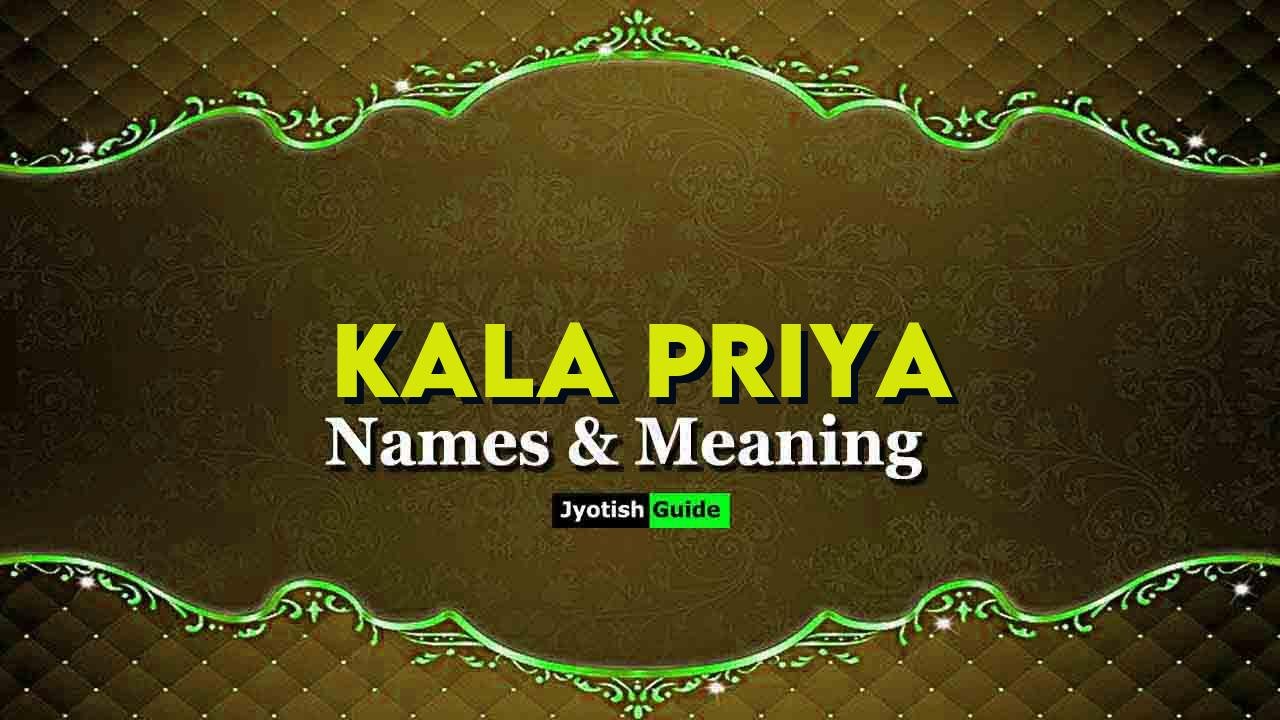 kala priya name meaning